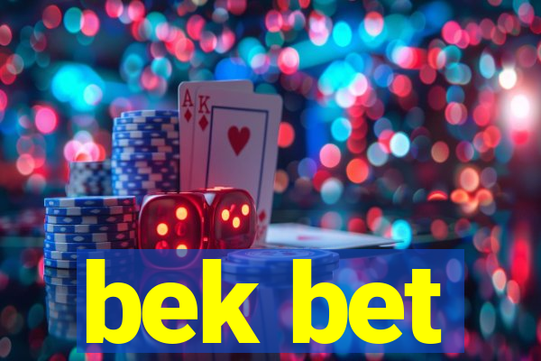 bek bet